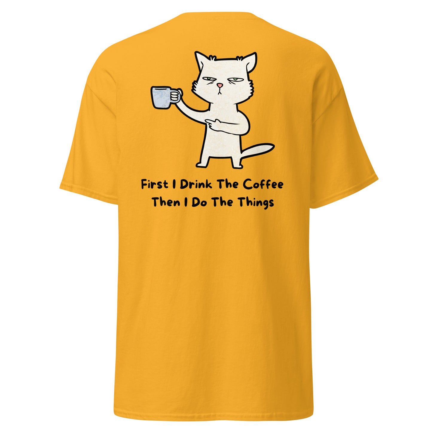 Classic t-shirt - First I drink the coffee - Velvet Dreams