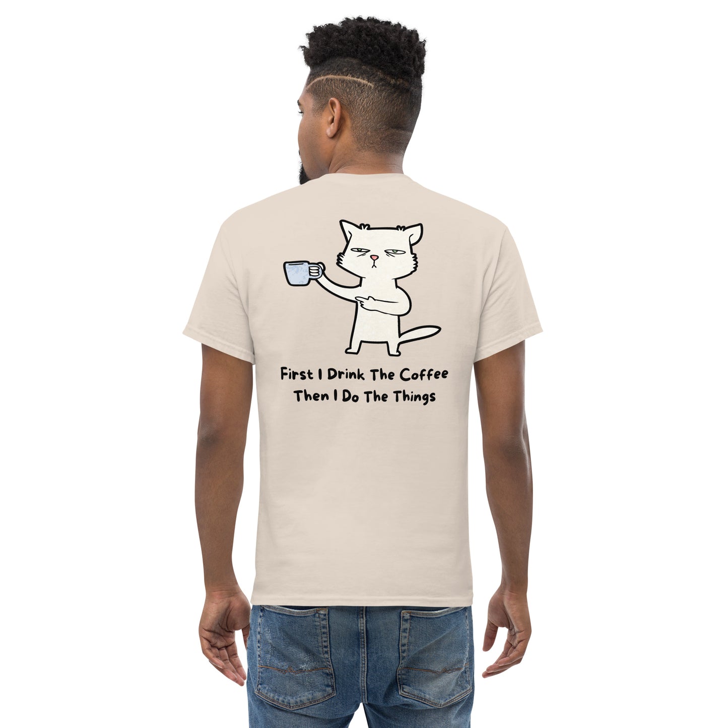 Classic t-shirt - First I drink the coffee - Velvet Dreams