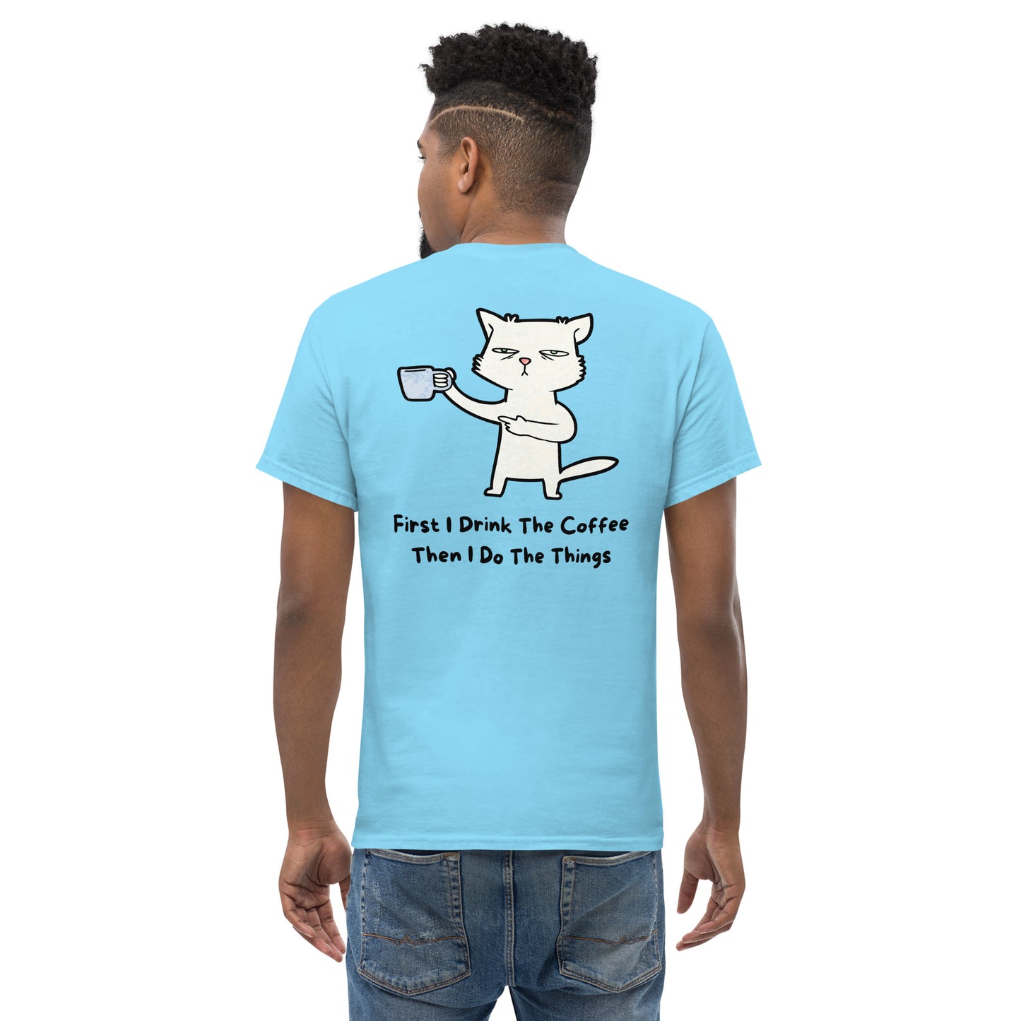 Classic t-shirt - First I drink the coffee - Velvet Dreams